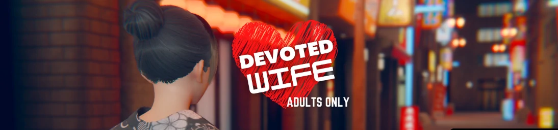 【亚洲SLG/汉化/动态】忠诚的妻子v0.58赞助 AI版【PC+安卓/1.57G/更新】Devoted Wife [v0.58]